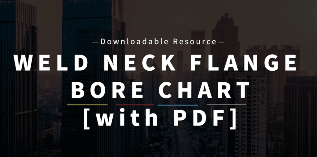 Welding Neck Flange Bore Chart [with PDF]