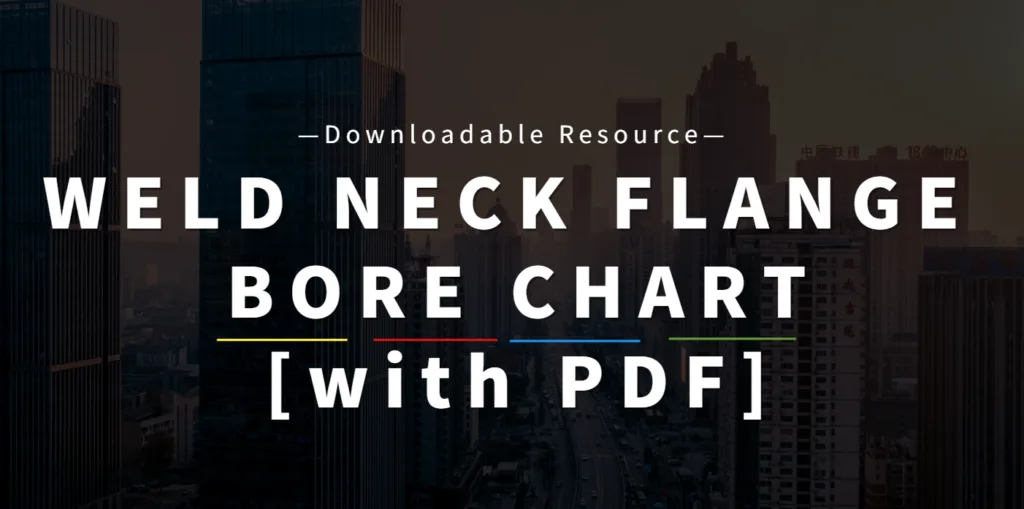 Welding Neck Flange Bore Chart [with PDF]