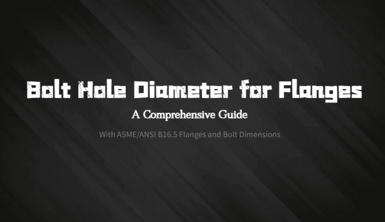 Bolt Hole Diameter for Flanges (A Comprehensive Guide)